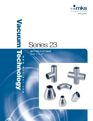HPS Series 23 ButtWeld Vacuum Components - MKS Instruments, Inc.