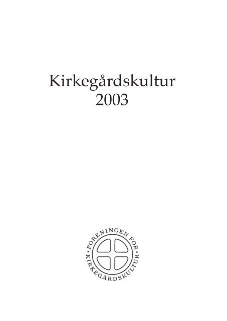 Kirkegårdskultur 2003 - Foreningen for Kirkegårdskultur