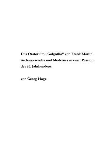Das Oratorium „Golgotha“ von Frank Martin. Archaisierendes und ...