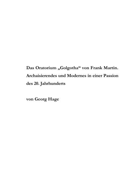 Das Oratorium „Golgotha“ von Frank Martin. Archaisierendes und ...