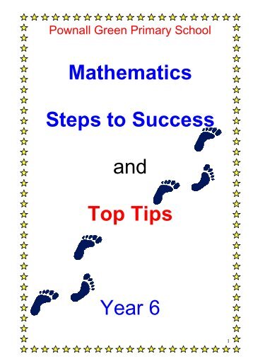 Mathematics Steps to Success and Top Tips Year 6 - Pownall Green ...