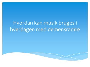 Musik i hverdagen med demensramte - Kronikerenheden