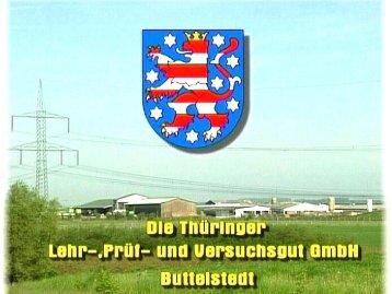 15 Jahre Thüringer Lehr-, Prüf- und Versuchsgut GmbH Buttelstedt ...