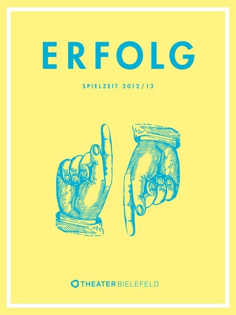 Spielzeitheft 2012/13 ERFOLG - Theater Bielefeld