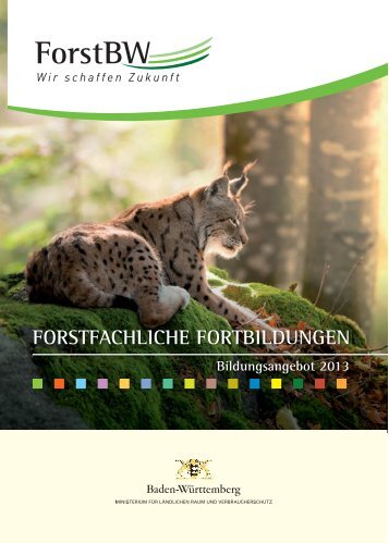 Bildungsangebot 2013 - Forstfachliche Fortbildungen - ForstBW