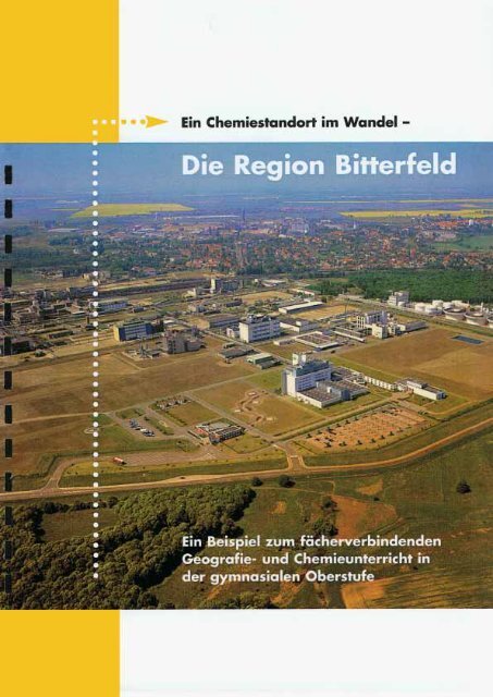 Ein Chemiestandort im Wandel - Die Region Bitterfeld