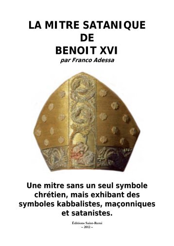 LA MITRE SATANIQUE DE BENOIT XVI - Edition Saint Remi