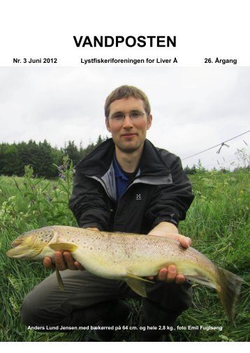 VANDPOSTEN Nr. 3 Juni 2012 Lystfiskeriforeningen for Liver Å 26 ...