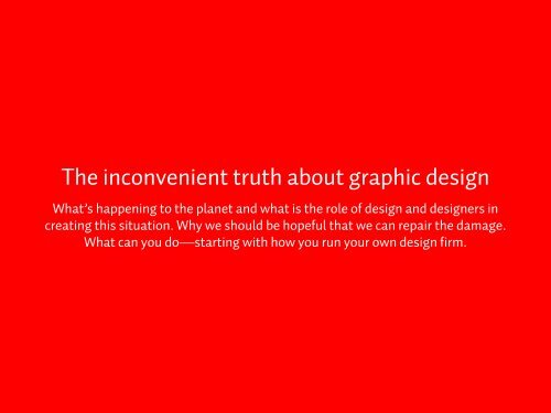 The inconvenient truth about graphic design