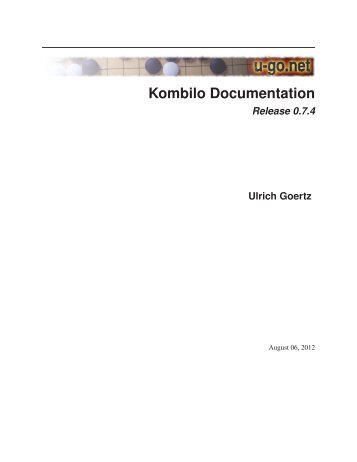 Kombilo Documentation Release 0.7.4 Ulrich Goertz - Bitbucket