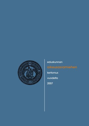 Eduskunnan oikeusasiamiehen vuosikertomus 2007 - Mikä ...