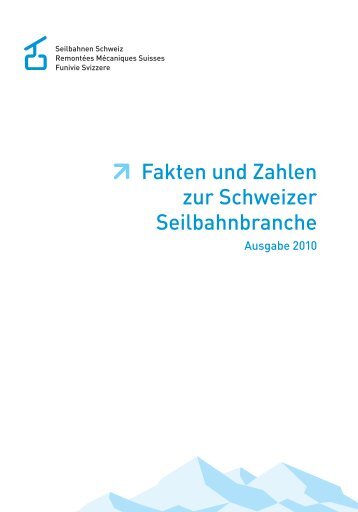 Fakten und Zahlen zur Schweizer Seilbahnbranche - Seilbahn.net