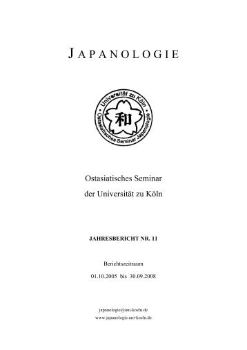 Jahresbericht 2005-2008 - Japanologie - Universität zu Köln