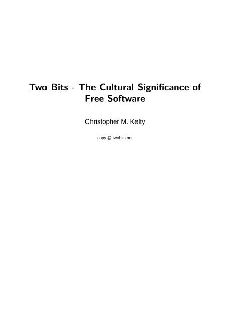 Two Bits: - Two Bits - The Cultural Significance of Free Software
