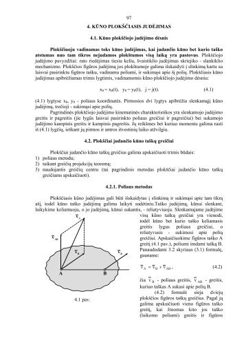 97 4. KŪNO PLOKŠČIASIS JUDĖJIMAS 4.1. Kūno plokščiojo ...