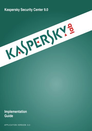 Kaspersky Security Center 9.0 Implementation Guide - Kaspersky Lab