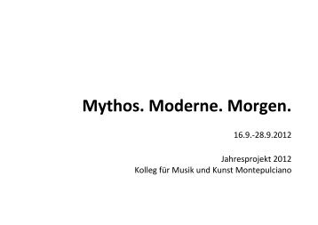 Mythos. Moderne. Morgen. - Kolleg für Musik und Kunst ...