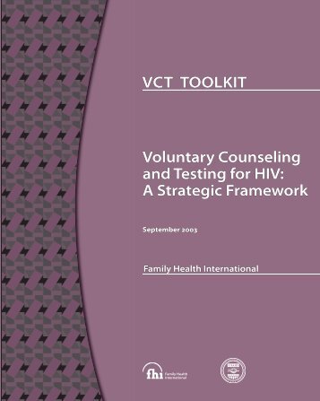 Voluntary Counseling and Testing for HIV: A Strategic ... - FHI 360