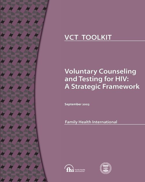 Voluntary Counseling and Testing for HIV: A Strategic ... - FHI 360