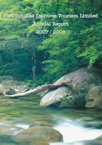 Port Douglas Daintree Tourism Limited Annual Report 2007 / 2008 ...