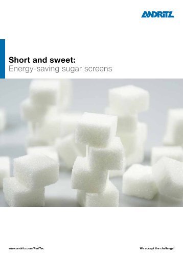 Short and sweet: Energy-saving sugar screens - Andritz