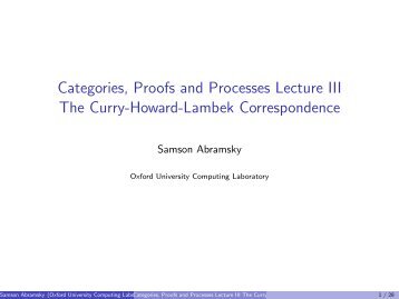 Categories, Proofs and Processes Lecture III The Curry-Howard ...