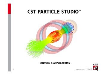 cst particle studio™ cst particle studio solvers & applications