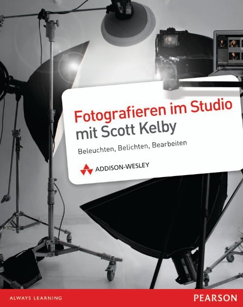 Fotografieren im Studio mit Scott Kelby - *ISBN ... - Addison-Wesley