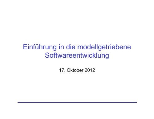 Modellgetriebene Softwareentwicklung - Philipps-Universität Marburg