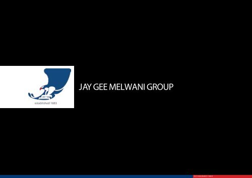 Download Corporate Profile (PDF) - Jay Gee Melwani Group