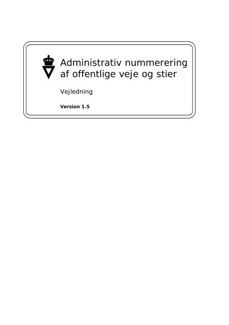 Administrativ nummerering af offentlige veje og stier - Vejdirektoratet