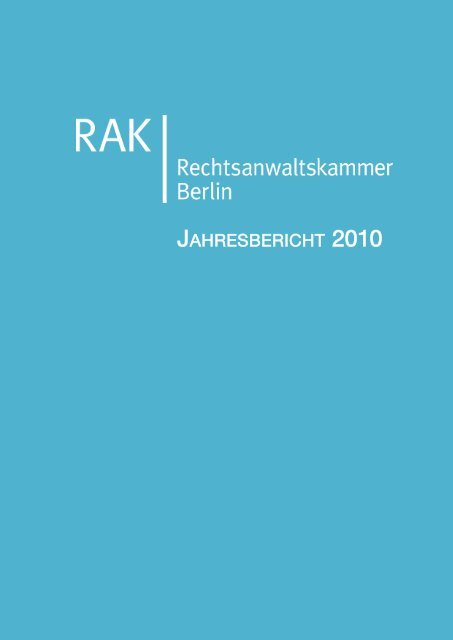 Jahresbericht 2010 | PDF - 415 KB - Rechtsanwaltskammer Berlin