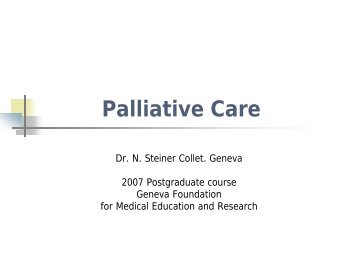 Palliative care - Nathalie Steiner Collet - WHO 2007