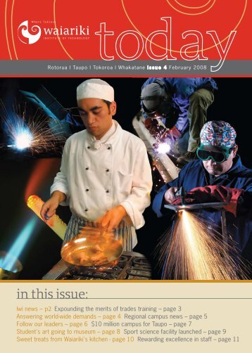 in this issue: - Waiariki Institute of Technology