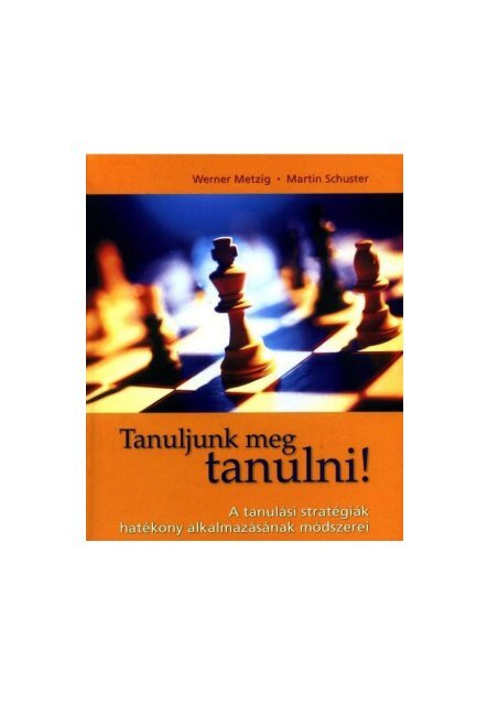 Werner Metzig-Martin Schuster: Tanuljunk meg tanulni! - Tanszoba.hu