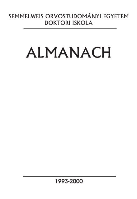 A teljes Almanach (1993-2000) - pdf - Semmelweis Egyetem Doktori ...