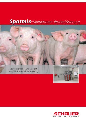 Spotmix-Multiphasen-Restlosfütterung - Schauer Agrotronic GmbH