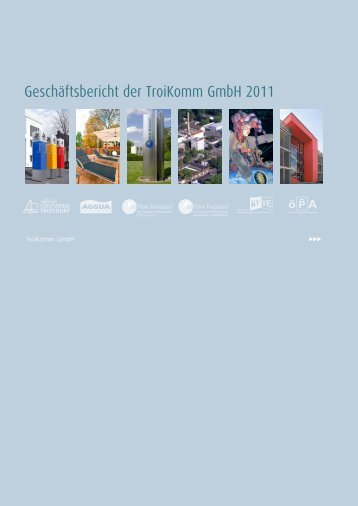Geschäftsbericht der TroiKomm GmbH 2011 - Stadtwerke Troisdorf