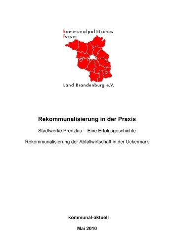 Rekommunalisierung in der Praxis - kommunalpolitisches forum ...