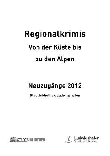 Regionalkrimis Neuzugänge 2012 (pdf, 211.2 kB - Ludwigshafen