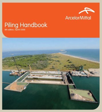 Piling Handbook 8th Edition 2008 revision - ArcelorMittal
