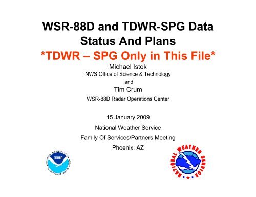 WSR-88D and TDWR-SPG Data Status And Plans *TDWR – SPG ...