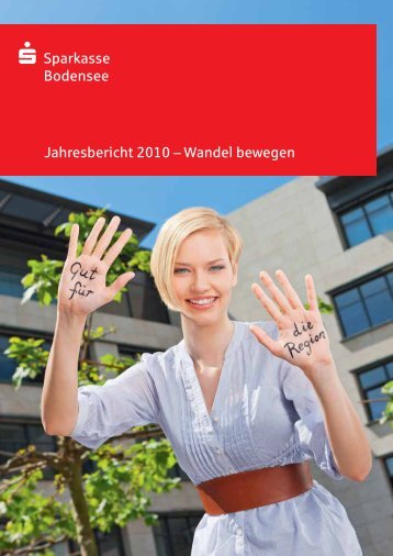 Jahresbericht 2010 – Wandel bewegen - Sparkasse Bodensee