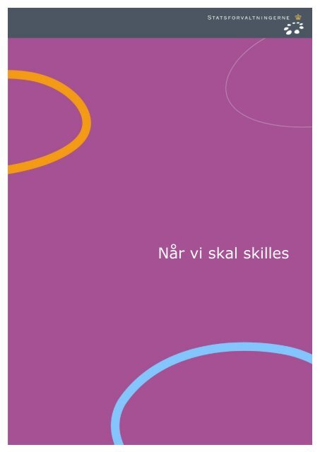 "Når vi skal skilles" (pdf) - Statsforvaltningerne