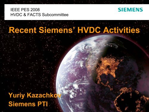 Recent Siemens HVDC Activites, Yuriy Kazachkov, Siemens PTI
