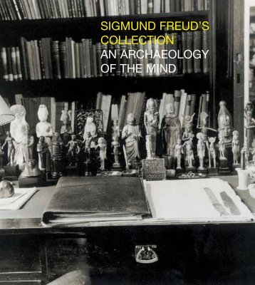 sigmund freud's collection an archaeology of the mind