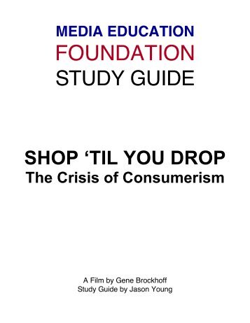 Shop 'Til You Drop - Study Guide - Media Education Foundation