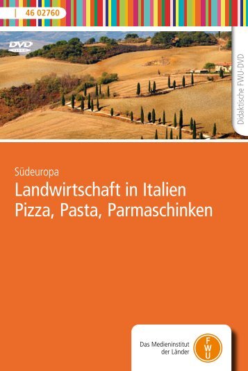 Landwirtschaft in Italien Pizza, Pasta, Parmaschinken - FWU