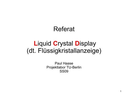 Referat Liquid Crystal Display (dt. Flüssigkristallanzeige) - Projektlabor