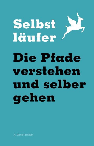 Die Pfade verstehen und selber gehen - Selbstläufer